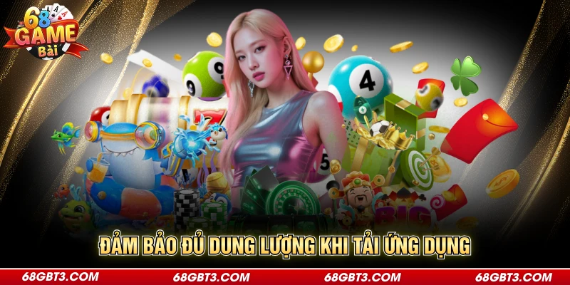 Đảm bảo đủ dung lượng khi tải ứng dụng