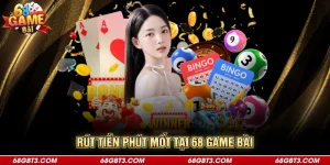 Rút Tiền Phút Mốt Tại 68 Game Bài Cho Những Thành Viên Mới