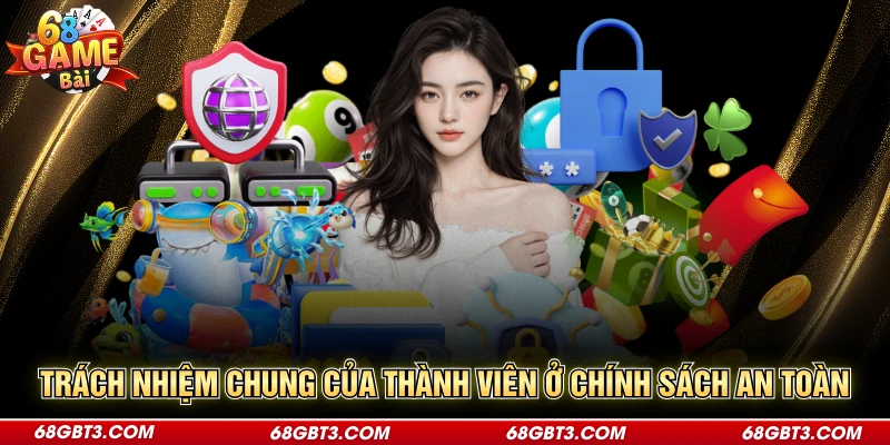 Trách nhiệm chung của thành viên ở chính sách an toàn